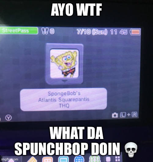 AYO WTF; WHAT DA SPUNCHBOP DOIN 💀 | made w/ Imgflip meme maker