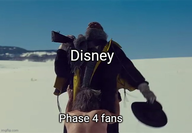 Phase 4 fans in a nutshell | Disney; Phase 4 fans | image tagged in dingus,samuel l jackson | made w/ Imgflip meme maker