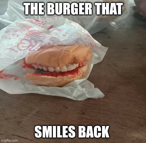 Smiley Burger | THE BURGER THAT; SMILES BACK | image tagged in comment section,comments,smile,burger,comment,memes | made w/ Imgflip meme maker