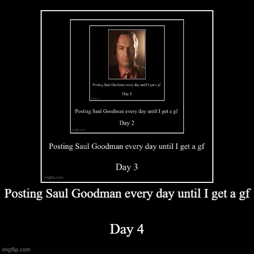 Day 4 (I want to see how long this goes on for lol) | image tagged in funny,demotivationals,posting every day until x | made w/ Imgflip demotivational maker