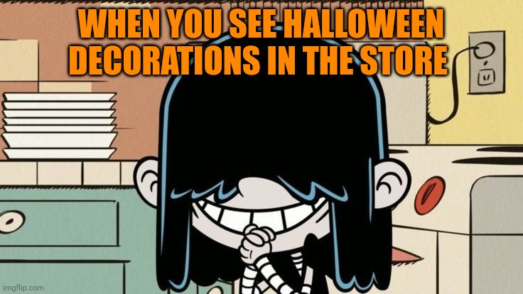 Not long now | WHEN YOU SEE HALLOWEEN DECORATIONS IN THE STORE | image tagged in lucy loud smiling,memes,halloween,halloween is coming | made w/ Imgflip meme maker