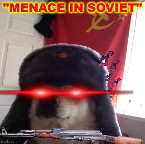 "MENACE IN SOVIET" | made w/ Imgflip meme maker