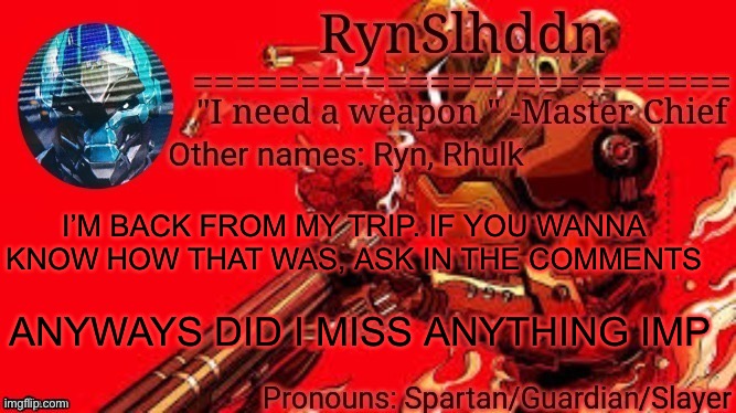 Back in MA | I’M BACK FROM MY TRIP. IF YOU WANNA KNOW HOW THAT WAS, ASK IN THE COMMENTS; ANYWAYS DID I MISS ANYTHING IMPORTANT | made w/ Imgflip meme maker