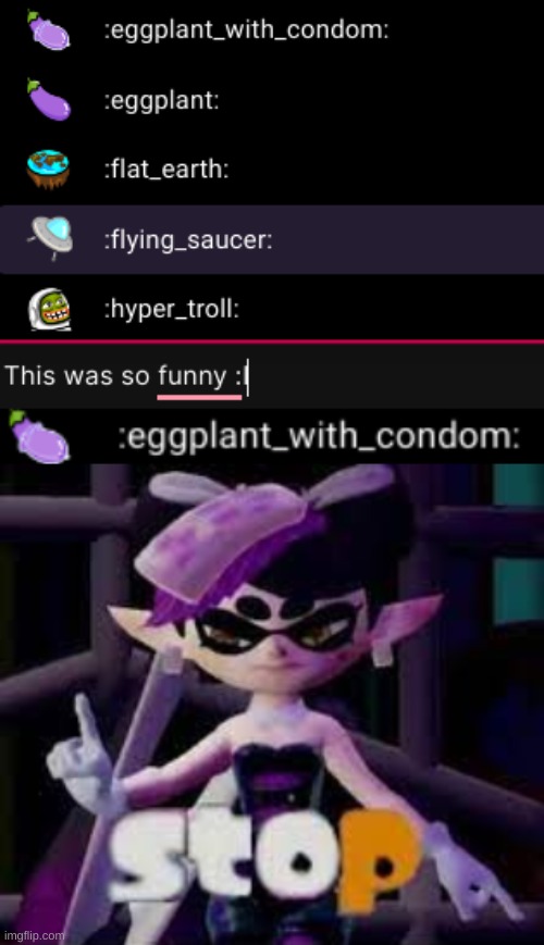WDF | image tagged in stop callie | made w/ Imgflip meme maker