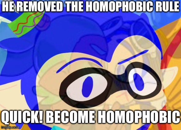 I hate home!!!!!!1!1!1!1!!! | HE REMOVED THE HOMOPHOBIC RULE; QUICK! BECOME HOMOPHOBIC | image tagged in ayo | made w/ Imgflip meme maker