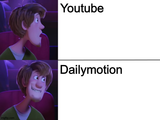 Dailymotion over Youtube | Youtube; Dailymotion | image tagged in scooby dooby drake | made w/ Imgflip meme maker