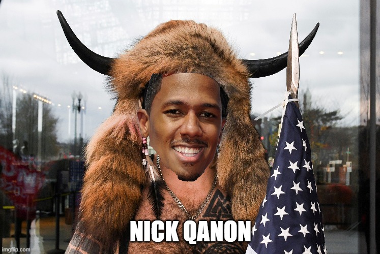 Nick Qanon | NICK QANON | image tagged in qanon,nick cannon,people with 90 kids | made w/ Imgflip meme maker
