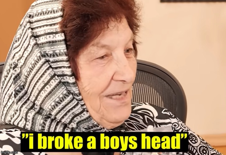 Babushka Broke a boys head | image tagged in babushka,radal,brokenhead,boy | made w/ Imgflip meme maker