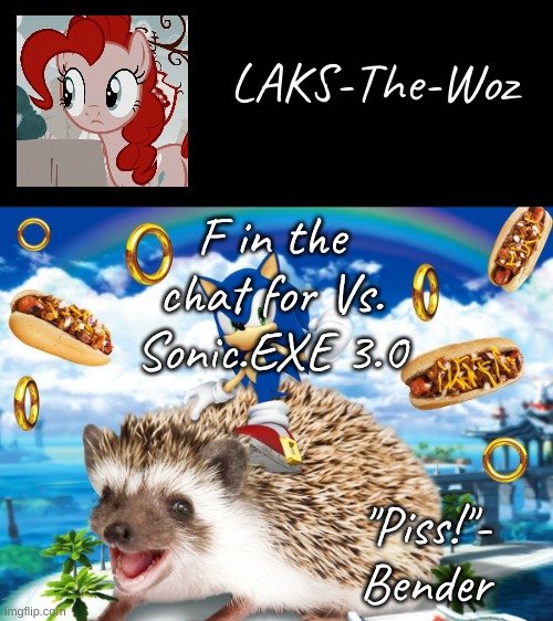LAKS hedgehog temp | F in the chat for Vs. Sonic.EXE 3.0 | image tagged in laks hedgehog temp | made w/ Imgflip meme maker