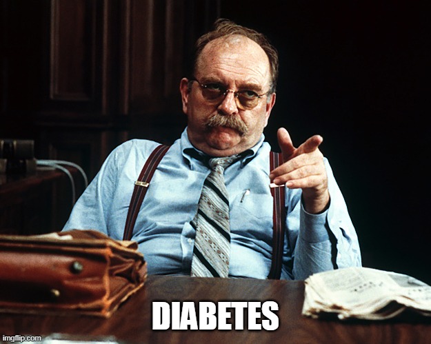 Diabetes | DIABETES | image tagged in diabetes,wilford brimley,funny,funny memes | made w/ Imgflip meme maker