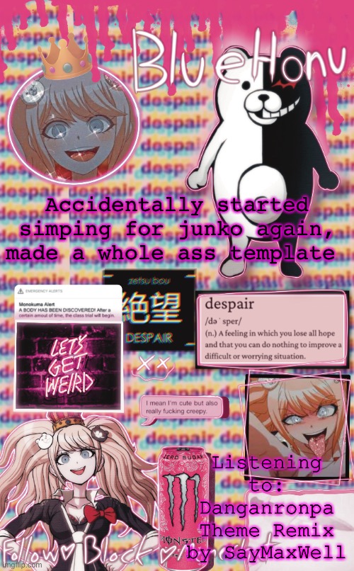 simping time | Accidentally started simping for junko again, made a whole ass template; Listening to: Danganronpa Theme Remix by SayMaxWell | image tagged in simping time | made w/ Imgflip meme maker