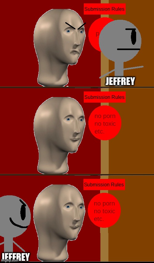 this is badly drawn, i know | JEFFREY; JEFFREY | made w/ Imgflip meme maker