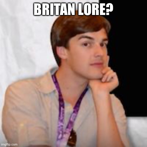 Game theory | BRITAN LORE? | image tagged in game theory | made w/ Imgflip meme maker