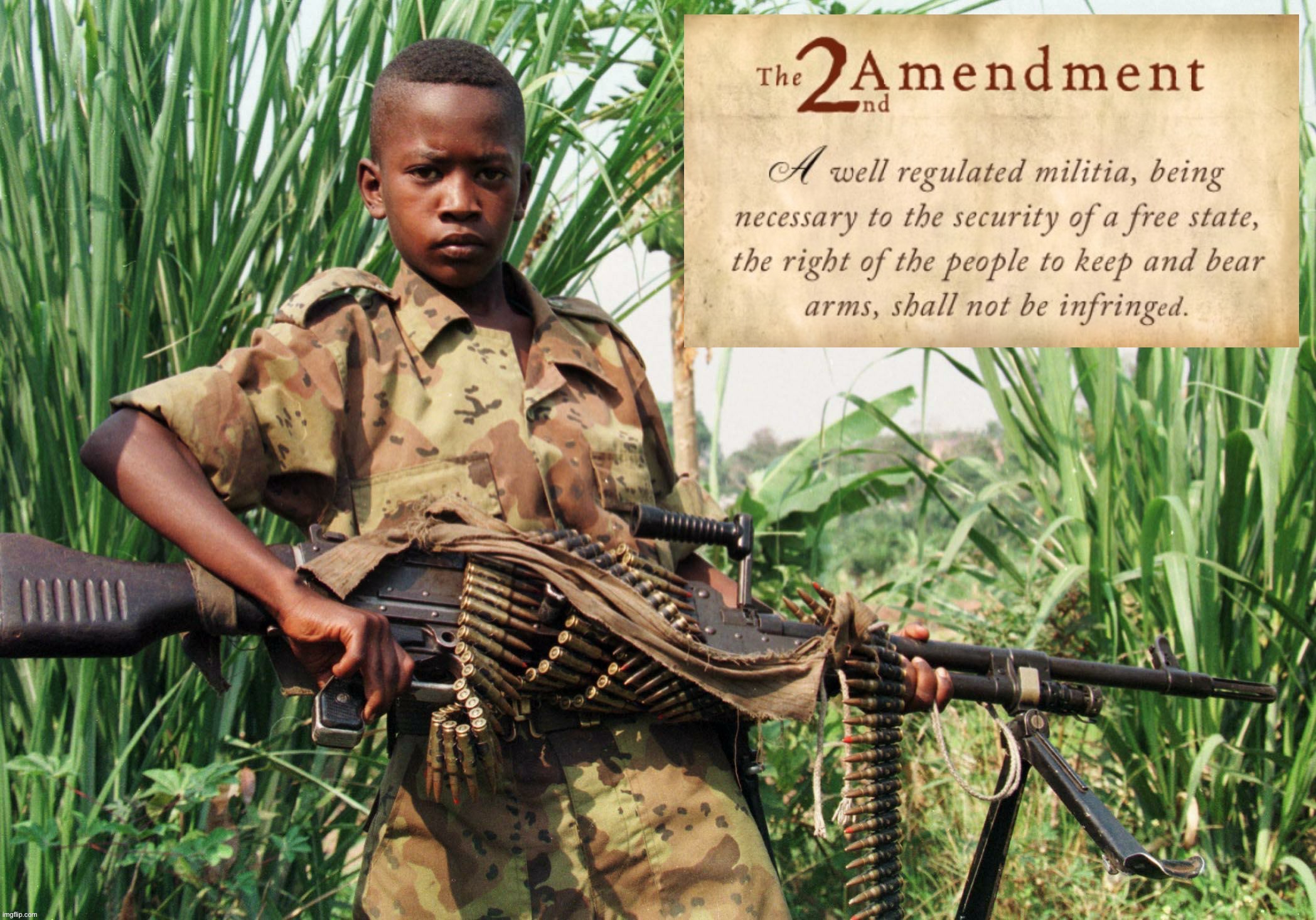 Make Africa Great Again | image tagged in child soldier 2nd amendment,make,africa,great,again,2nd amendment | made w/ Imgflip meme maker