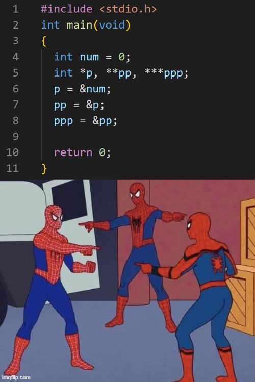 pointer to pointer to pointer | image tagged in spiderman,spiderman pointing at spiderman,programming | made w/ Imgflip meme maker