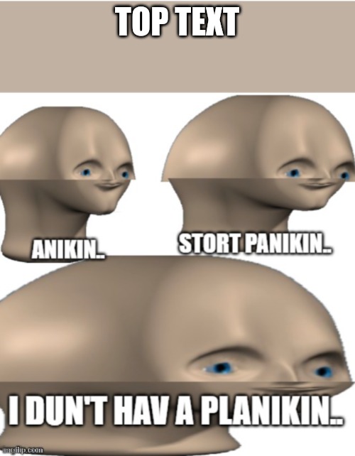 New Template: Stonks Version | TOP TEXT | image tagged in anakin start panakin stonks version,memes,custom template,funny | made w/ Imgflip meme maker