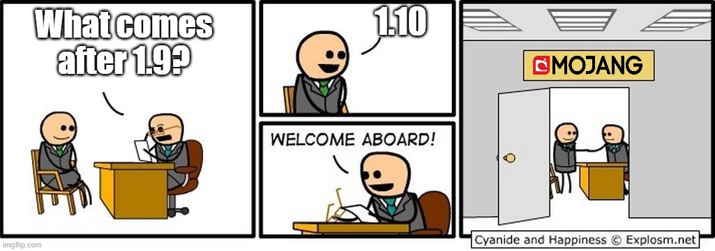 Minecraft updates be like | 1.10; What comes after 1.9? | image tagged in job interview,updates | made w/ Imgflip meme maker