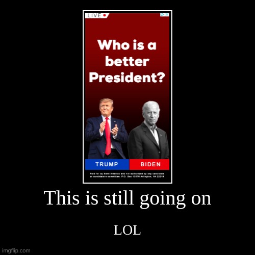 Well? | image tagged in funny,demotivationals,joe biden vs donald trump | made w/ Imgflip demotivational maker