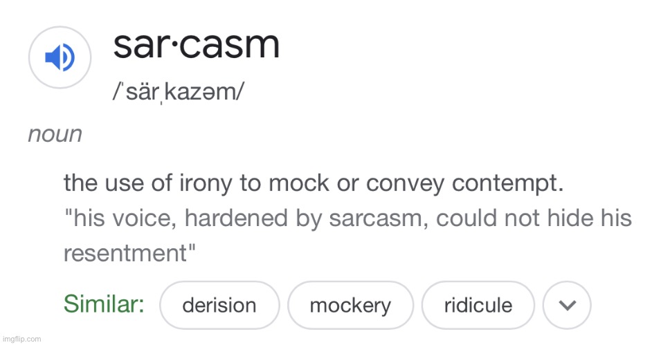 Sarcasm definition | image tagged in sarcasm definition | made w/ Imgflip meme maker