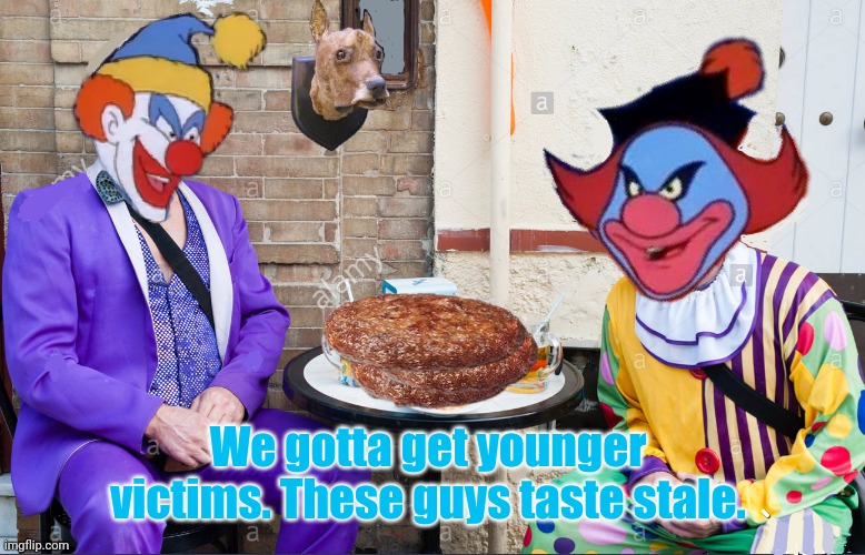 Scooby Doo Clown brunch | We gotta get younger victims. These guys taste stale. | image tagged in scooby doo clown brunch | made w/ Imgflip meme maker