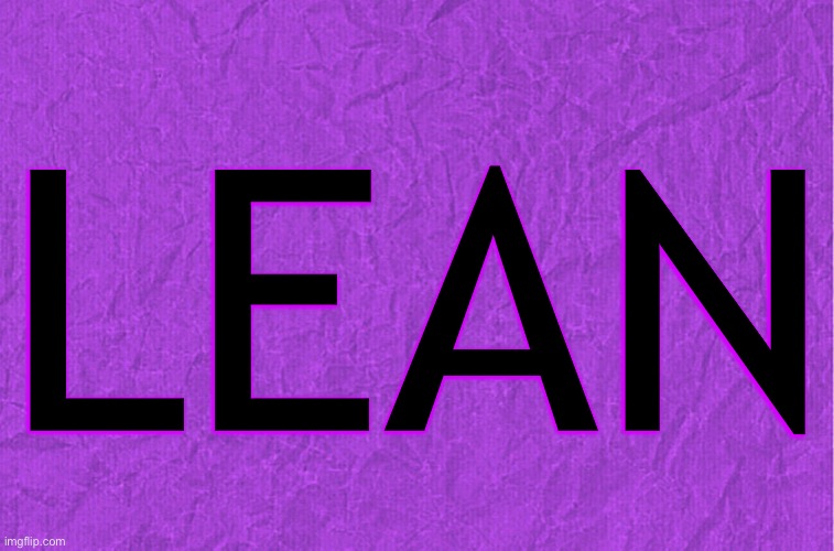 Generic purple background | LEAN | image tagged in generic purple background | made w/ Imgflip meme maker