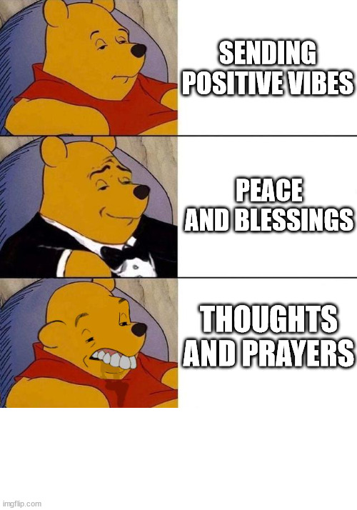 Truth Hurts | SENDING POSITIVE VIBES; PEACE AND BLESSINGS; THOUGHTS AND PRAYERS | image tagged in best better blurst,dank,christian,memes,r/dankchristianmemes | made w/ Imgflip meme maker