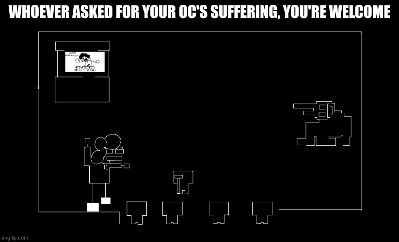 yw | WHOEVER ASKED FOR YOUR OC'S SUFFERING, YOU'RE WELCOME | made w/ Imgflip meme maker