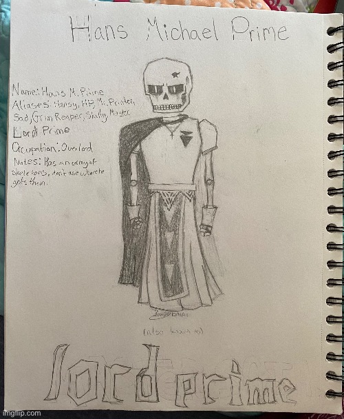 A thing that I forgor I drew, meet Lord Prime | image tagged in drawings,ocs,why is the fbi here | made w/ Imgflip meme maker