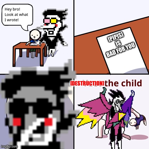 Spamton |  [PIPIS] IS BAD FOR YOU; [DESTRUCTION] | image tagged in spamton,pipis,yeet the child | made w/ Imgflip meme maker