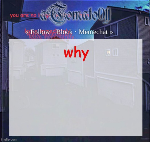 why | why | image tagged in why | made w/ Imgflip meme maker