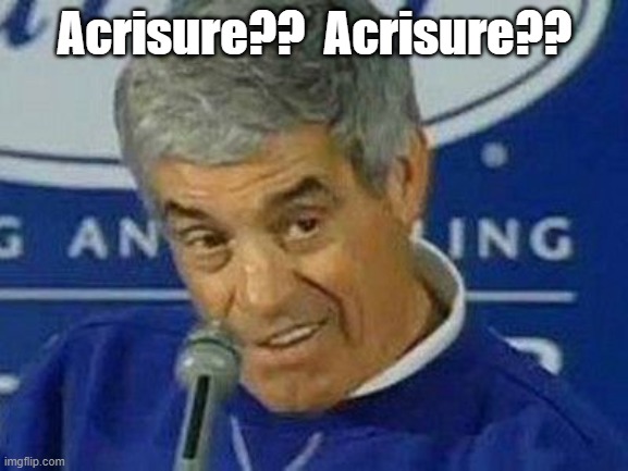 New Steelers' Stadium Name | Acrisure??  Acrisure?? | image tagged in playoffs | made w/ Imgflip meme maker