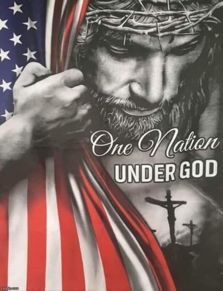 One nation under God | image tagged in one nation under god | made w/ Imgflip meme maker