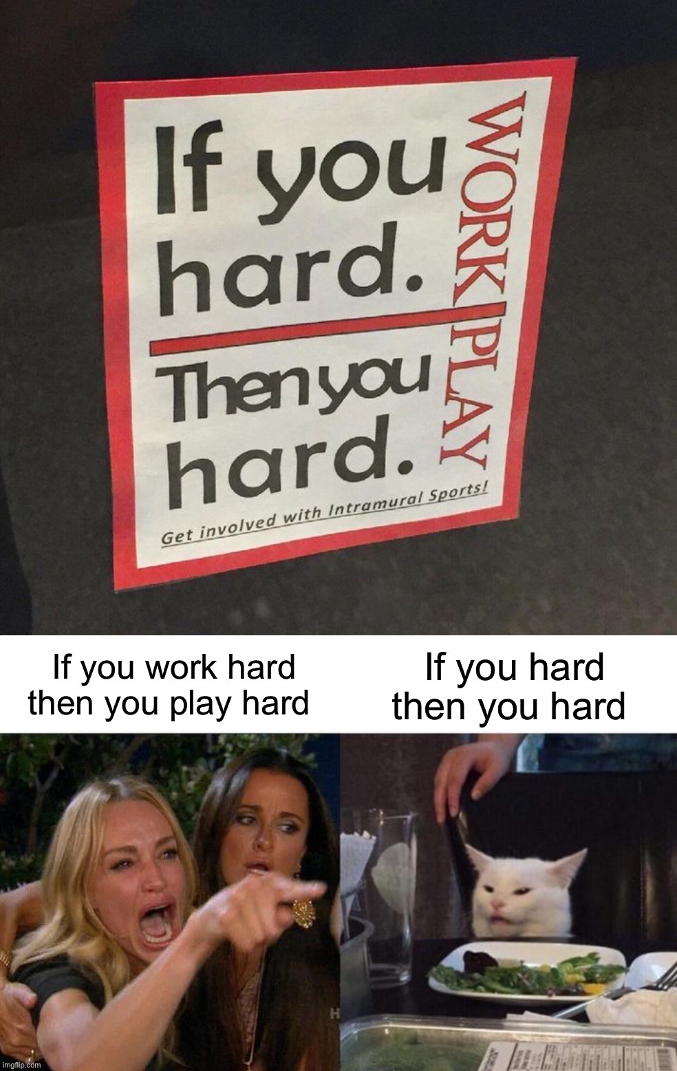 If you hard then you hard | image tagged in memes,funny,hard,funny signs,oop,wtf | made w/ Imgflip meme maker