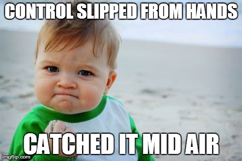 Success Kid Original | CONTROL SLIPPED FROM HANDS CATCHED IT MID AIR | image tagged in memes,success kid original | made w/ Imgflip meme maker