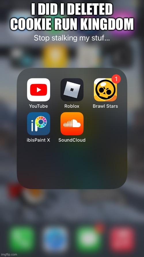 I DID I DELETED COOKIE RUN KINGDOM | made w/ Imgflip meme maker
