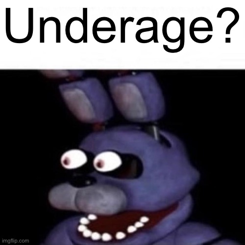 Bonnie Eye Pop | Underage? | image tagged in bonnie eye pop | made w/ Imgflip meme maker