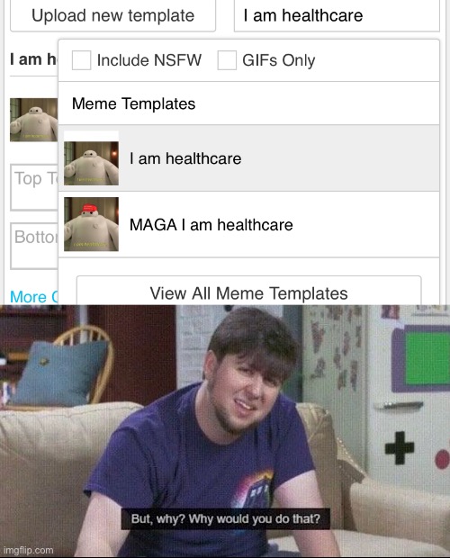 Wow. You added a maga hat. Amazing. That changed the meaning of the meme so much. | image tagged in but why why would you do that | made w/ Imgflip meme maker
