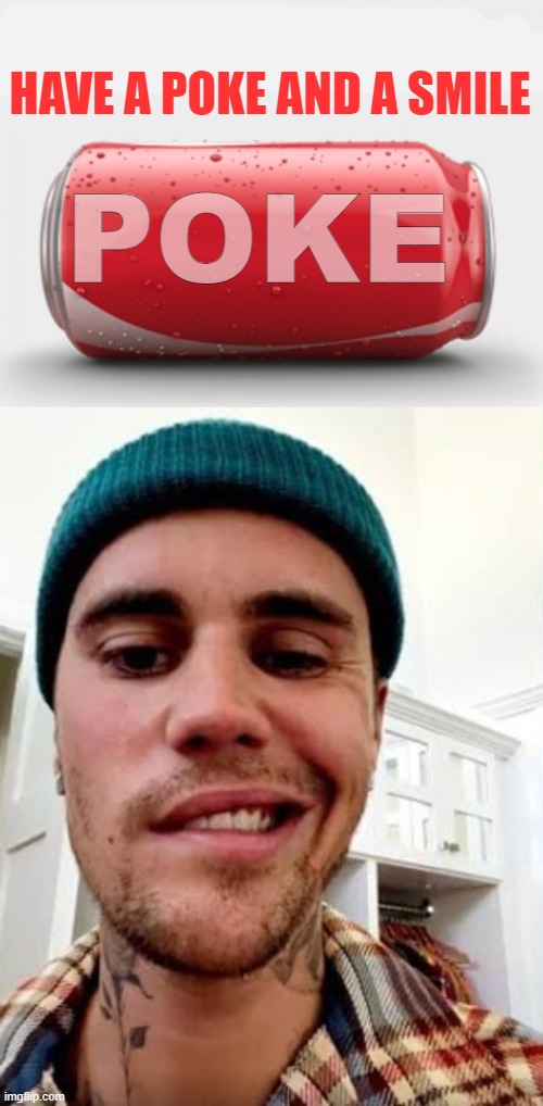 HAVE A POKE AND A SMILE | HAVE A POKE AND A SMILE; POKE | image tagged in coke can | made w/ Imgflip meme maker
