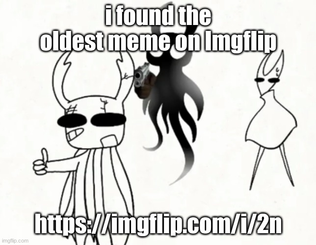 gun. | i found the oldest meme on Imgflip; https://imgflip.com/i/2n | image tagged in gun | made w/ Imgflip meme maker