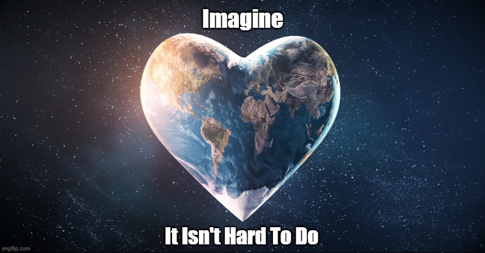 Imagine. | Imagine; It Isn't Hard To Do | image tagged in john lennon,imagine,it isn't hard to do | made w/ Imgflip meme maker