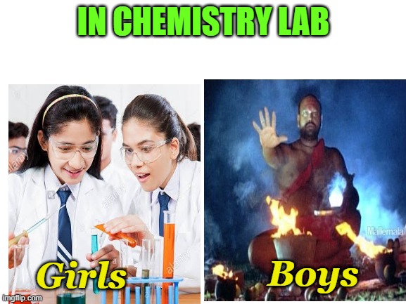 kanyarashi | IN CHEMISTRY LAB; Girls; Boys | image tagged in memes | made w/ Imgflip meme maker