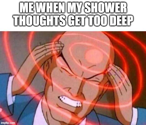 profound thoughts coming right up! |  ME WHEN MY SHOWER THOUGHTS GET TOO DEEP | image tagged in anime guy brain waves,relatable,funny,shower thoughts | made w/ Imgflip meme maker