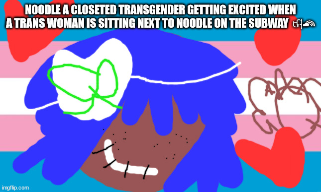 TRANSGENDER WORLD | NOODLE A CLOSETED TRANSGENDER GETTING EXCITED WHEN A TRANS WOMAN IS SITTING NEXT TO NOODLE ON THE SUBWAY  🏳‍🌈✡ | image tagged in transgender | made w/ Imgflip meme maker
