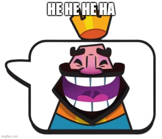 heheheha | HE HE HE HA | image tagged in heheheha | made w/ Imgflip meme maker