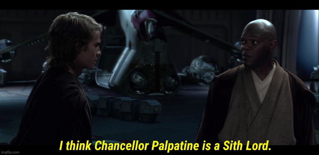 I think chancellor palatine is a sith lord | image tagged in i think chancellor palatine is a sith lord | made w/ Imgflip meme maker