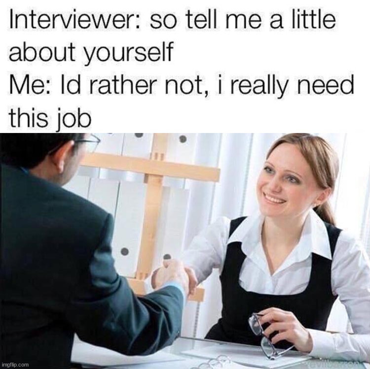 image tagged in job interview | made w/ Imgflip meme maker