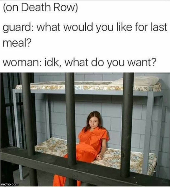 What you want to eat? | image tagged in prison,eating | made w/ Imgflip meme maker