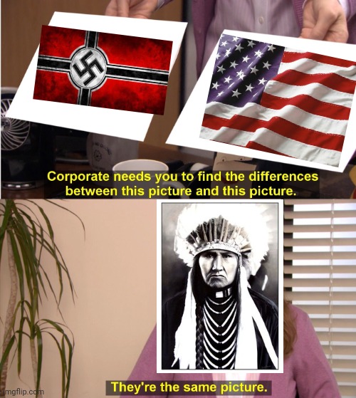 A little matter of genocide... | image tagged in memes,they're the same picture,native american,history,denial | made w/ Imgflip meme maker