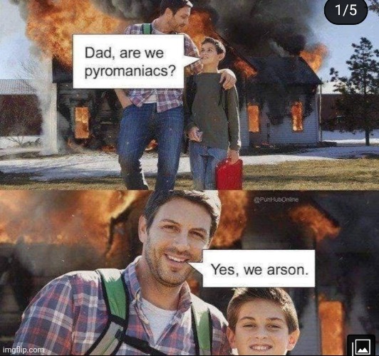 image tagged in eyeroll,arson,pyro,father and son | made w/ Imgflip meme maker