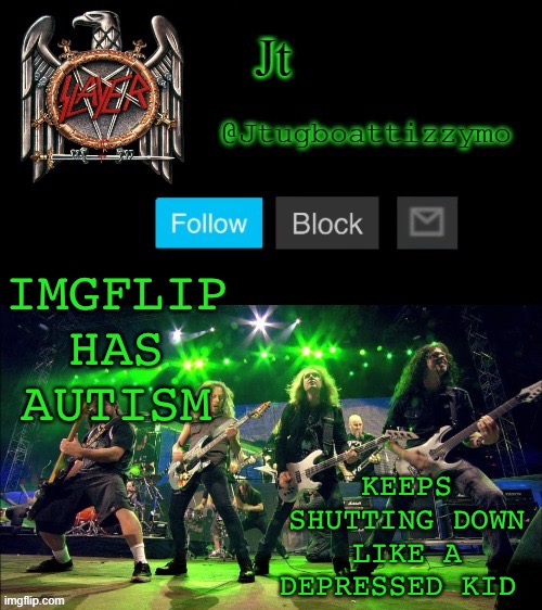 Another announcement temp ty Yachi | IMGFLIP HAS AUTISM; KEEPS SHUTTING DOWN LIKE A DEPRESSED KID | image tagged in another announcement temp ty yachi | made w/ Imgflip meme maker